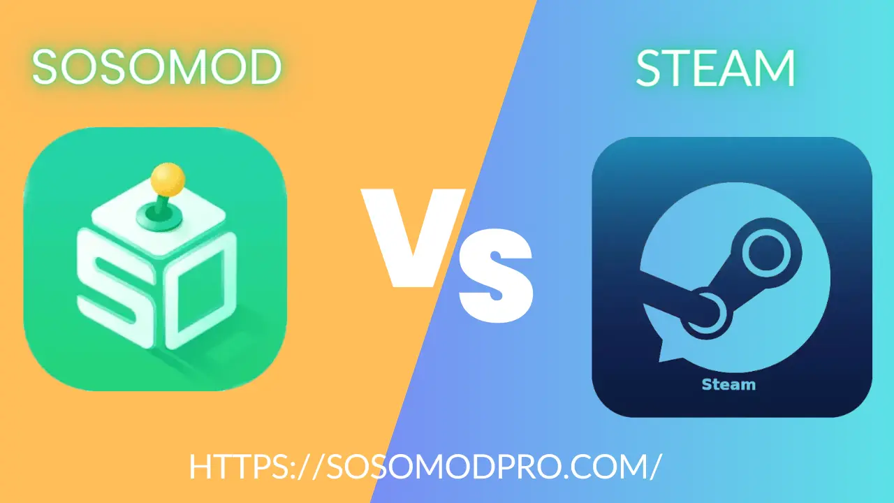 SosoMod VS Steam: Which One Is Best?